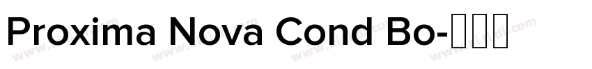 Proxima Nova Cond Bo字体转换